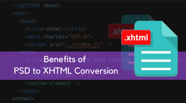 PSD to XHTML Conversion: Explore the Amazing Benefits