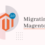 Migration to Magento 2