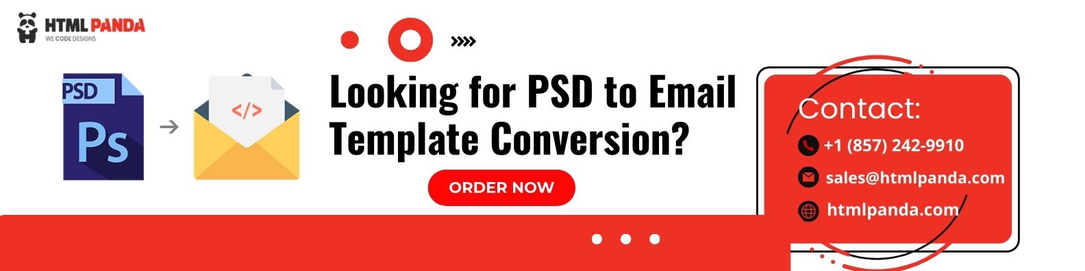 Looking for PSD to Email Template Conversion?