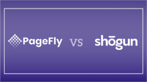 PageFly vs Shogun: Shopify Page Builder Comparison | (2024)