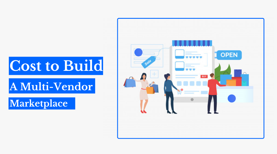 Cost to Build a Multi-Vendor Marketplace