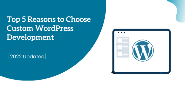 Why Choose Custom WordPress Development