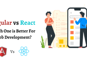 Angular vs React - Which One is Better For Web Development (1)