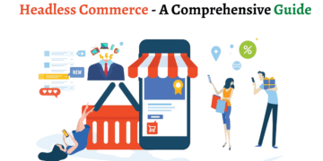 Headless Commerce - A Comprehensive Guide
