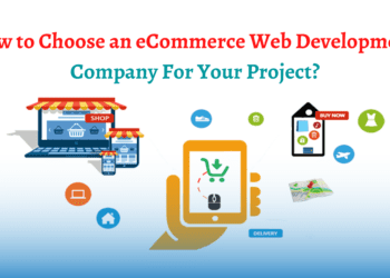 How to Choose an eCommerce Web Development Company For Your Project?