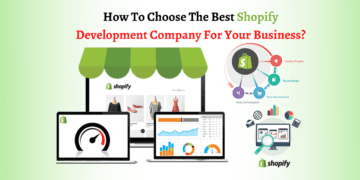 How To Choose The Best Shopify Development Company For Your Business (1)