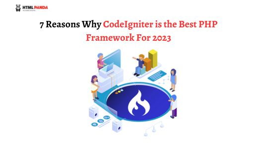 7 Reasons Why CodeIgniter is the B