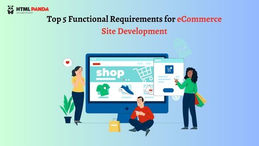 Top 5 Functional Requirements for eCommerce Site Development