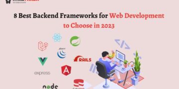8 Best Backend Frameworks for Web Development to Choose in 2023