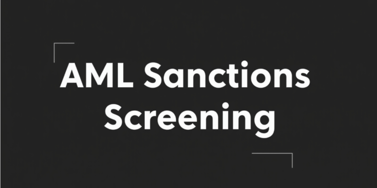 AML Sanctions Screening Checklist for Compliance Teams