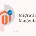 Migration to Magento 2