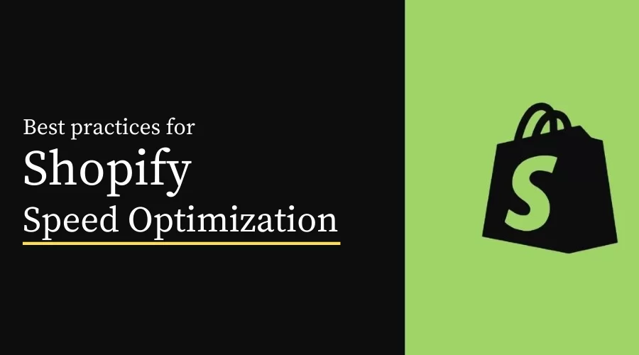 Best practices for Shopify Speed Optimization